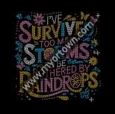 I've Survived too many storms to be bothered by Rainrops Rhinestone Heat Transfer  30pcs