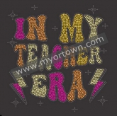 IN MY TEACHER ERA Bling Custom Motif Rhinestone Heat Transfer  30pcs