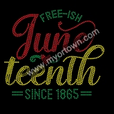 Juneteenth Freeish Cursive Custom Motif Rhinestone Heat Transfer  30pcs